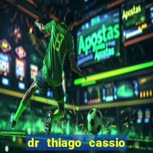 dr thiago cassio santos walmsley de lucena